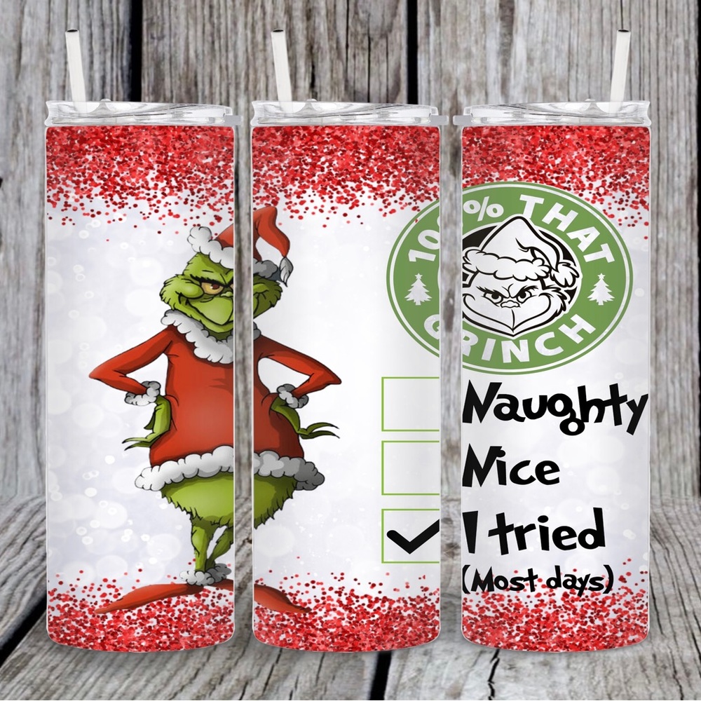 Original Grinch 20oz straight tumbler, “Naughty, Nice, I Tried (Most Days)